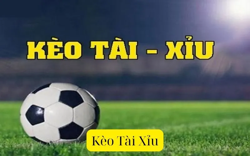 Kèo Tài Xỉu
