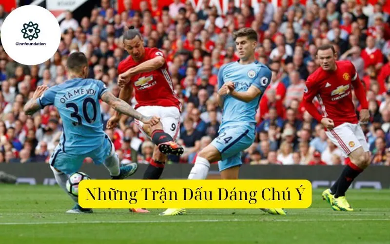 Những Trận Đấu Đáng Chú Ý