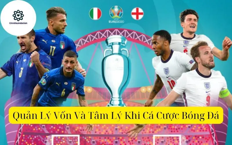 Quản Lý Vốn Và Tâm Lý Khi Cá Cược Bóng Đá