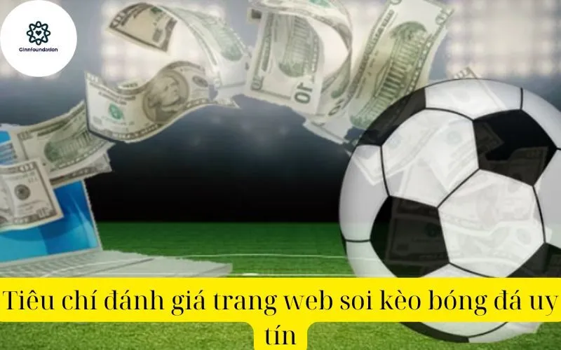 Tiêu chí đánh giá trang web soi kèo bóng đá uy tín