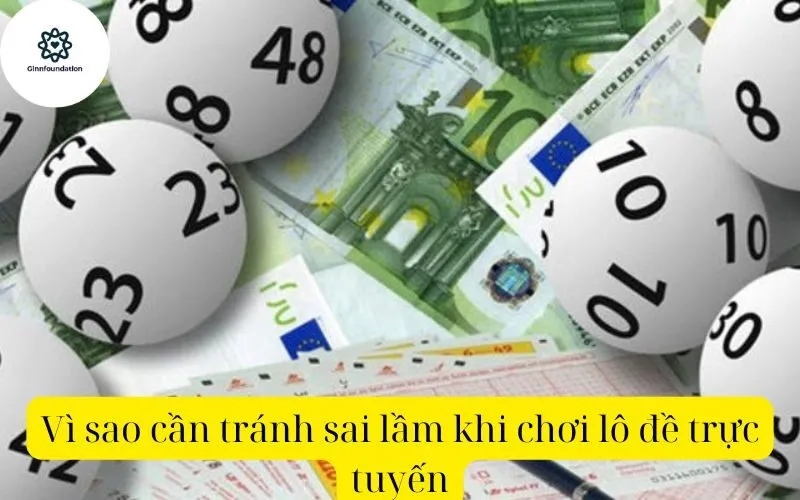 Vì sao cần tránh sai lầm khi chơi lô đề trực tuyến