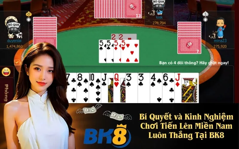 Bí Quyết và Kinh Nghiệm Chơi Tiến Lên Miền Nam Luôn Thắng Tại BK8