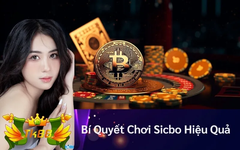Bí Quyết Chơi Sicbo Hiệu Quả