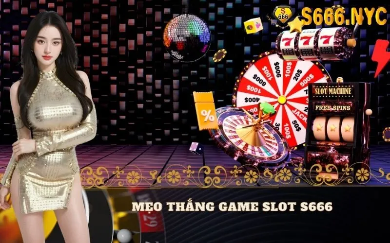 Mẹo Thắng Game Slot S666