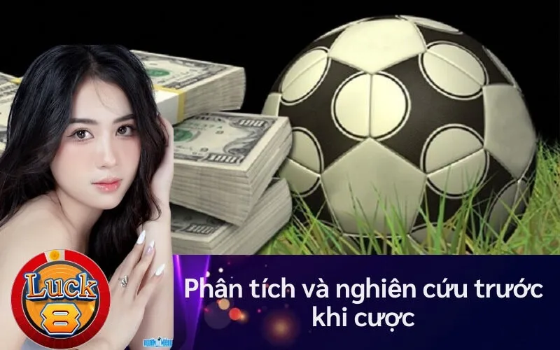 Phân tích và nghiên cứu trước khi cược