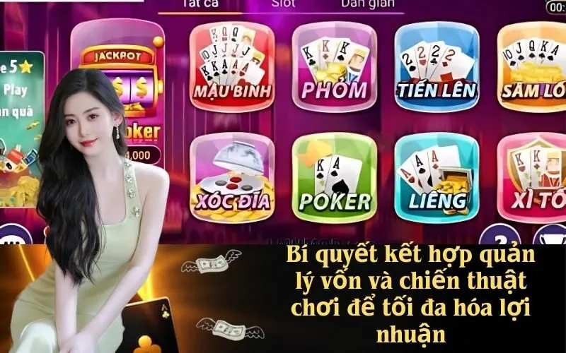 Bí quyết kết hợp quản lý vốn và chiến thuật chơi để tối đa hóa lợi nhuận