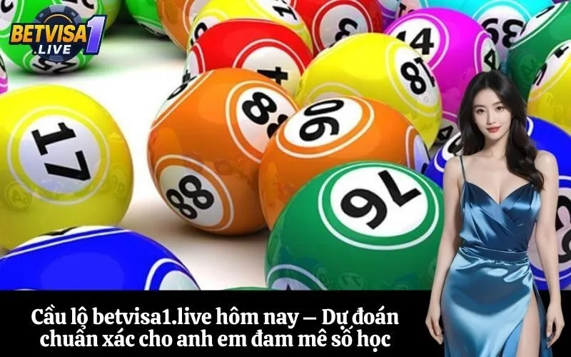 Cầu lô betvisa1.live hôm nay – Dự đoán chuẩn xác cho anh em đam mê số học