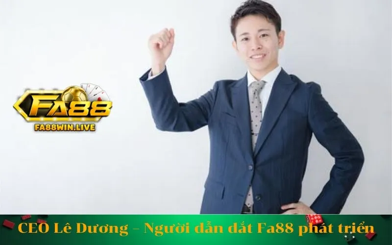 CEO Lê Dương – Người dẫn dắt Fa88 phát triển