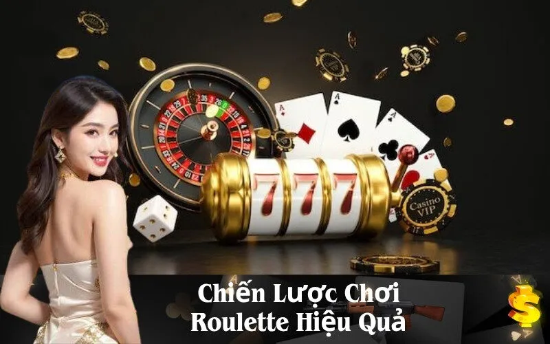 Chiến Lược Chơi Roulette Hiệu Quả