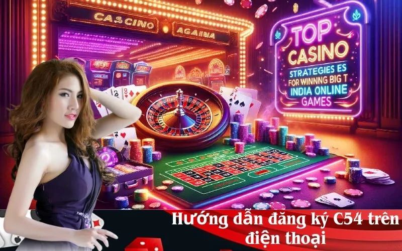 Hướng dẫn đăng ký C54 trên điện thoại