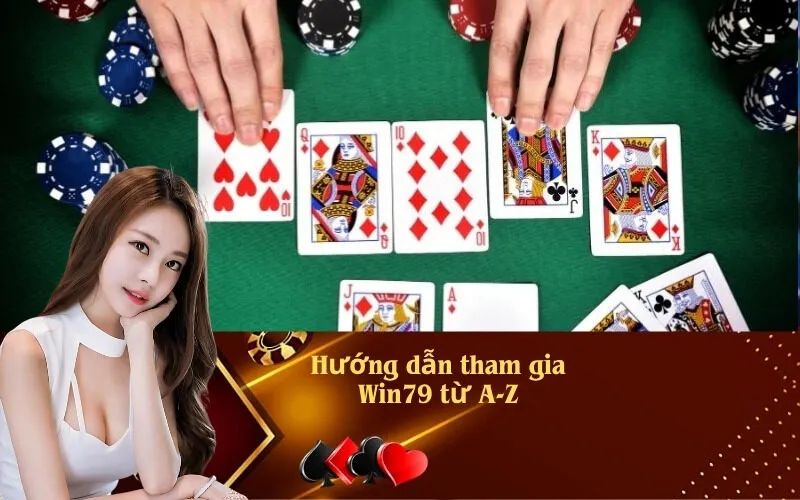 Hướng dẫn tham gia Win79 từ A-Z