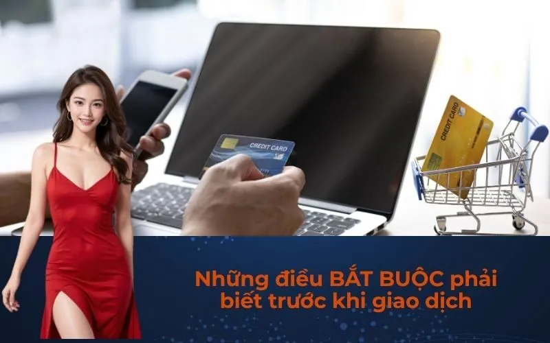 Những điều BẮT BUỘC phải biết trước khi giao dịch