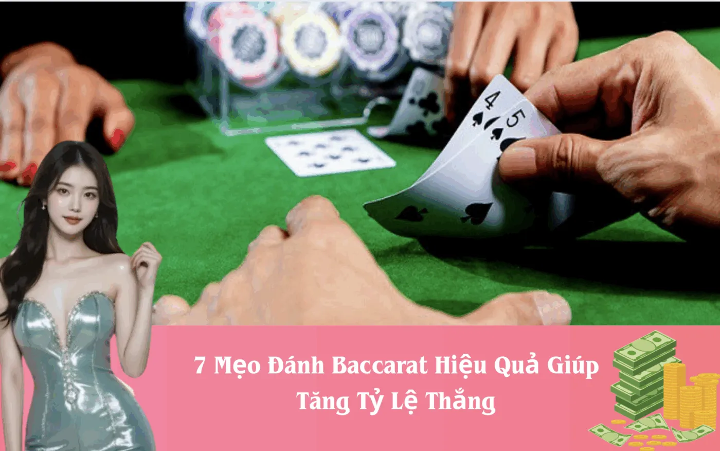7 mẹo đánh Baccarat hiệu quả giúp tăng tỷ lệ thắng