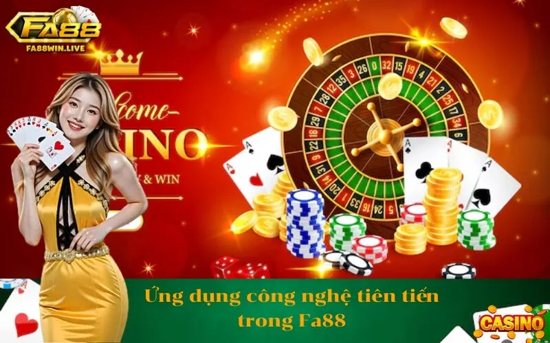 Ứng dụng công nghệ tiên tiến trong Fa88