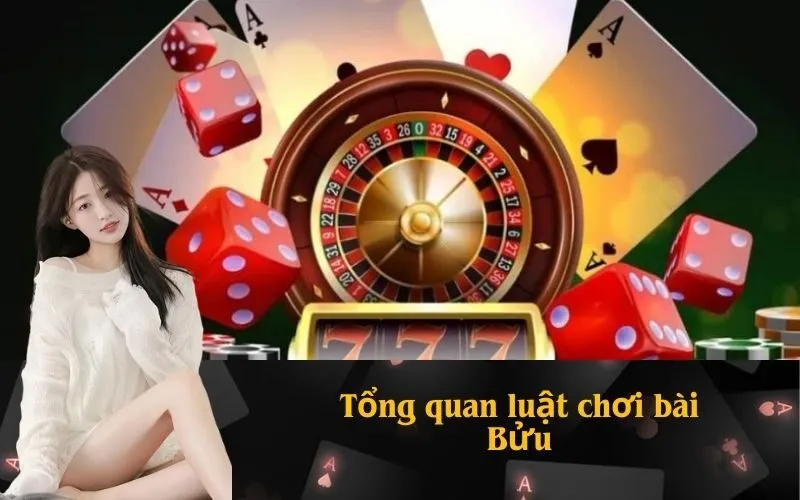 Tổng quan luật chơi bài Bửu