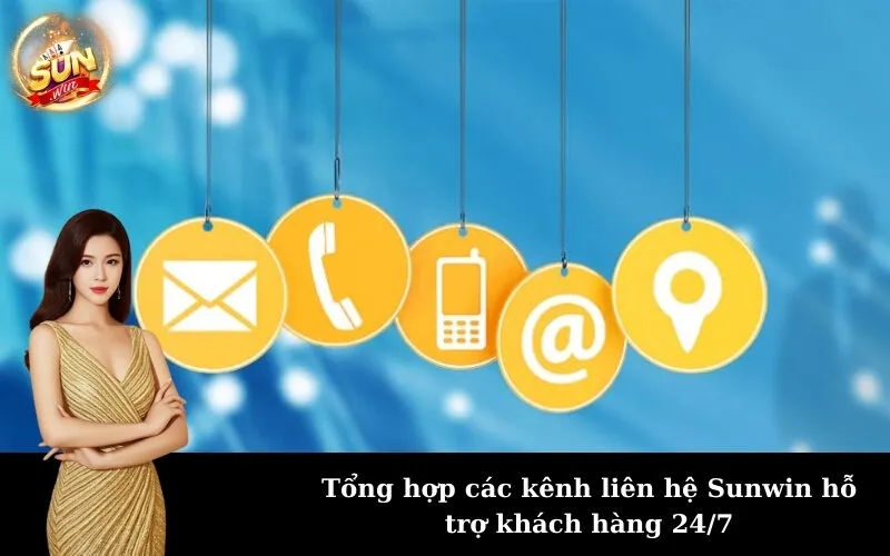 Tổng hợp các kênh liên hệ Sunwin hỗ trợ khách hàng 24/7